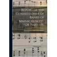 thumbnail image 1 of Report of the Commissioner of Banks of Massachusetts, 1928. Part I-IV (Paperback), 1 of 1