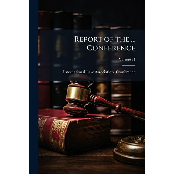 Report of the ... Conference, Volume 21