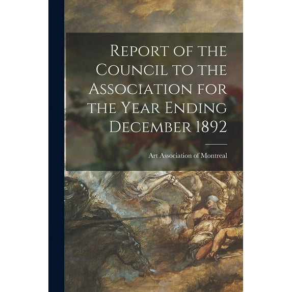 Report of the Council to the Association for the Year Ending December 1892 (Paperback)