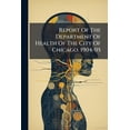 thumbnail image 1 of Report Of The Department Of Health Of The City Of Chicago. 1904/05 (Paperback), 1 of 1