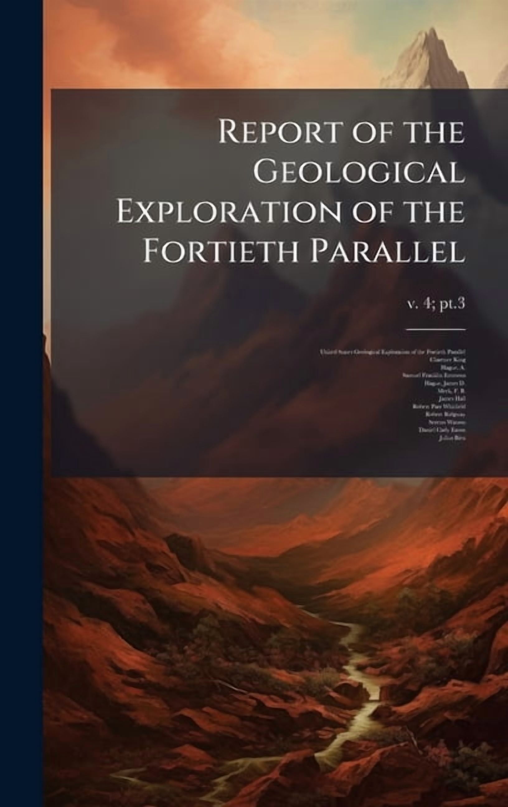 Report of the Geological Exploration of the Fortieth Parallel ...