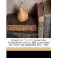 thumbnail image 1 of Report of the Hudson's Bay Expedition, Under the Command of Lieut. A.R. Gordon, R.N., 1884 Paperback, 1 of 1