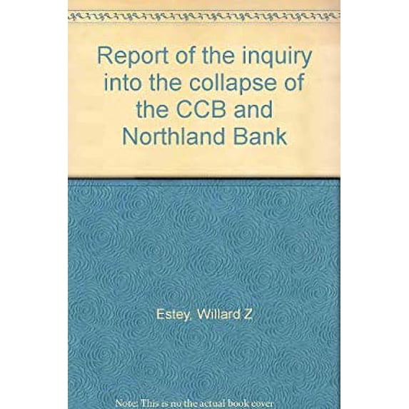 Pre-Owned Report of the Inquiry into the Collapse of the CCB and Northland Bank 9780660121710 Used