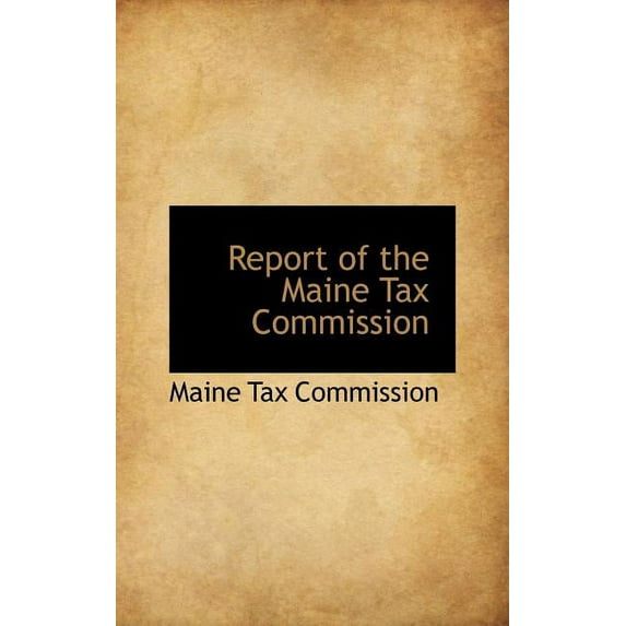 Report of the Maine Tax Commission (Hardcover)