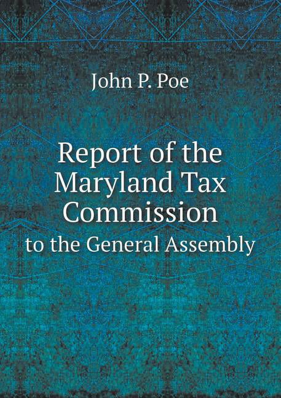 Report of the Maryland Tax Commission to the General Assembly (Paperback)