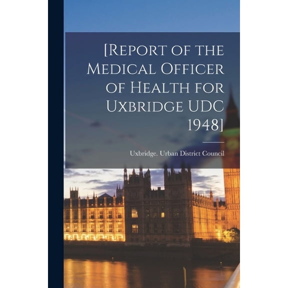 [Report of the Medical Officer of Health for Uxbridge UDC 1948], (Paperback)