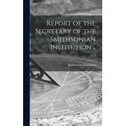 Report of the Secretary of the Smithsonian Institution ..; 1928, Hardcover