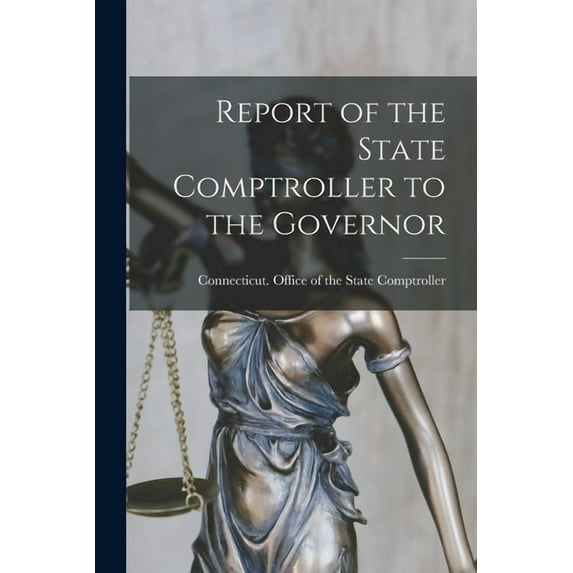 Report of the State Comptroller to the Governor, (Paperback)