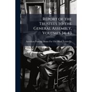 Report of the Trustees to the General Assembly, Volumes 34-43 Paperback