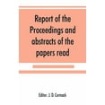 thumbnail image 1 of Report of the proceedings and abstracts of the papers read, (Paperback), 1 of 1