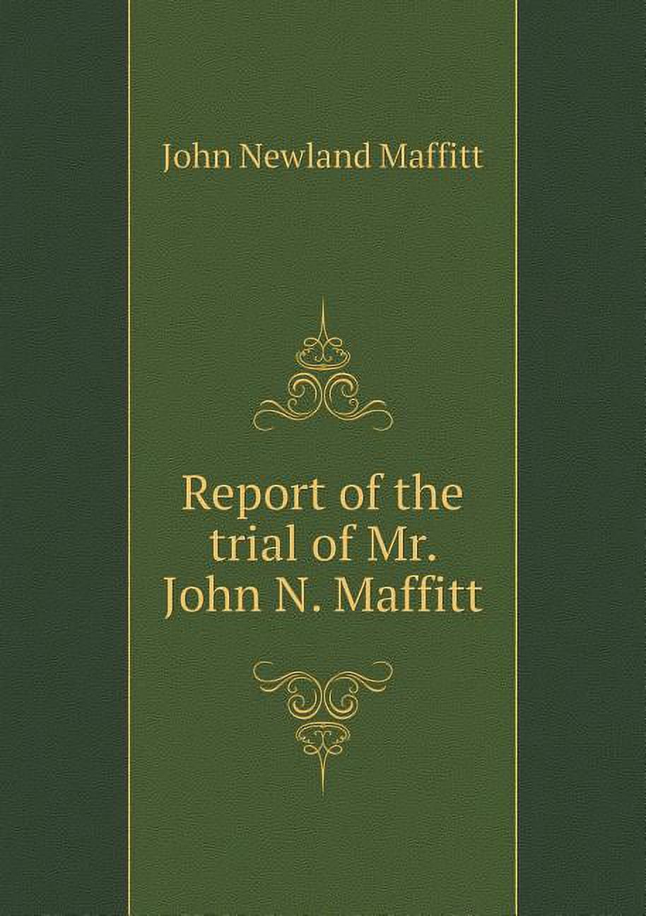 Report of the trial of Mr. John N. Maffitt (Paperback)