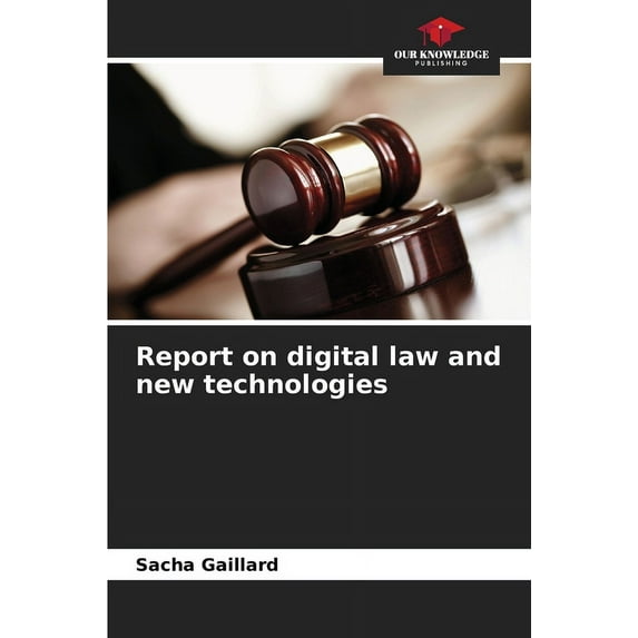Report on digital law and new technologies, (Paperback)