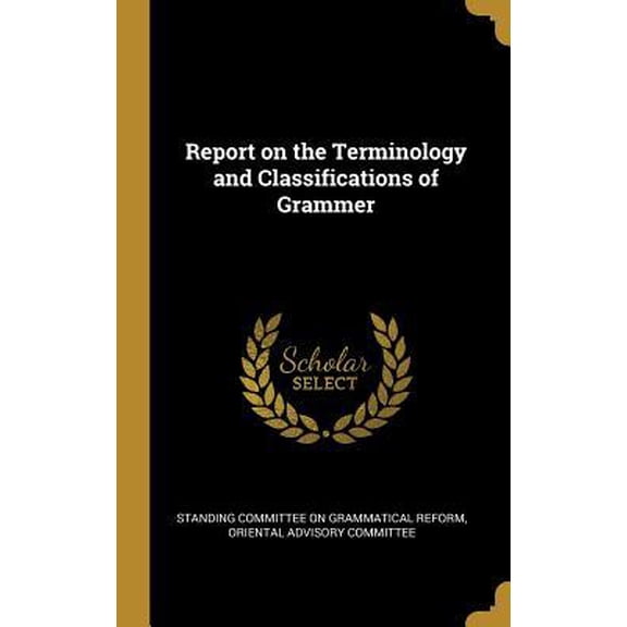 Report on the Terminology and Classifications of Grammer Hardcover