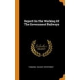 thumbnail image 1 of Report on the Working of the Government Railways (Hardcover), 1 of 1