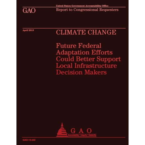 Report to Congressional Requesters: Climate Change (Paperback)