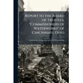 thumbnail image 1 of Report to the Board of Trustees, "Commissioners of Waterworks" of Cincinnati, Ohio (Paperback), 1 of 1