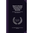 thumbnail image 1 of Report to the East Tennessee Relief Association at Knoxville : With Tabular Statements From the General Agent, Etc (Hardcover), 1 of 1