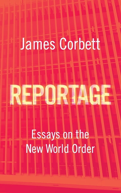 Reportage: Essays on the New World Order, (Paperback)