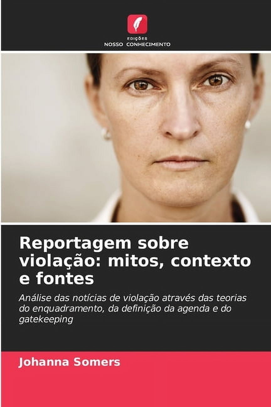 Reportagem sobre violaÃ§Ã£o: mitos, contexto e fontes, (Paperback)