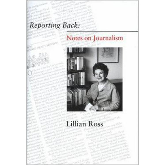Pre-Owned Reporting Back: Notes on Journalism (Hardcover) 1582431094 9781582431093