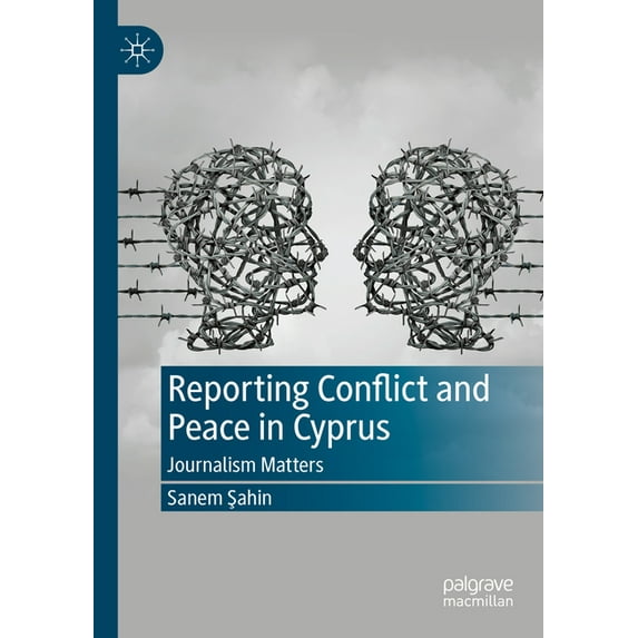 Reporting Conflict and Peace in Cyprus: Journalism Matters, (Paperback)