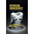 thumbnail image 1 of Reporting Dangerously: Journalist Killings, Intimidation and Security, (Paperback), 1 of 1