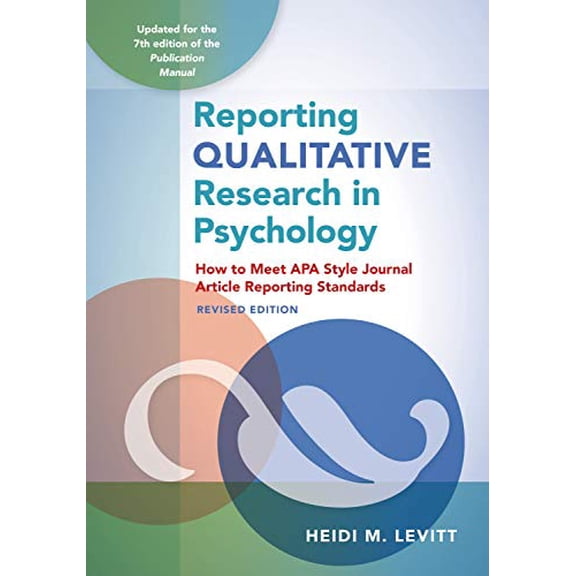 Pre-Owned Reporting Qualitative Research in Psychology: How to Meet APA Style Journal Article Reporting Standards (Paperback) 1433833433 9781433833434