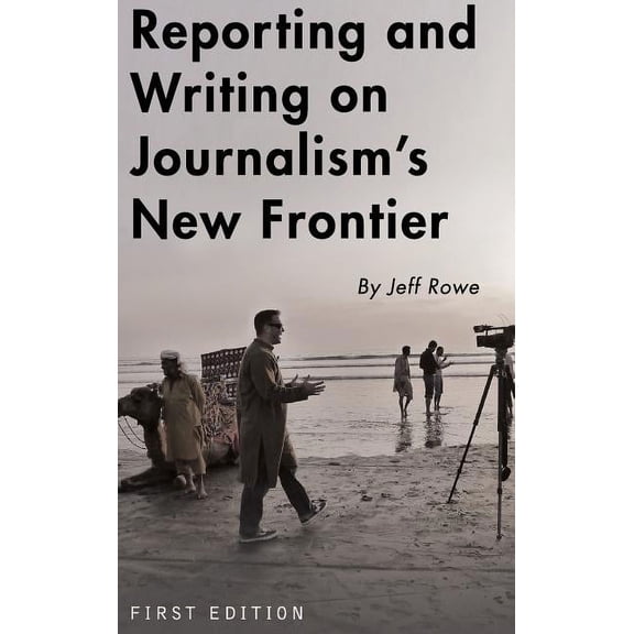 Reporting and Writing on Journalism's New Frontier (Hardcover)