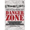 thumbnail image 1 of Reporting from the Danger Zone: Frontline Journalists, Their Jobs, and an Increasingly Perilous Future, (Paperback), 1 of 1