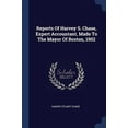 thumbnail image 1 of Reports Of Harvey S. Chase, Expert Accountant, Made To The Mayor Of Boston, 1902 (Paperback), 1 of 1