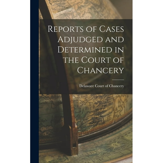 Reports of Cases Adjudged and Determined in the Court of Chancery (Hardcover)