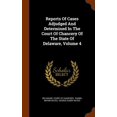 thumbnail image 1 of Reports of Cases Adjudged and Determined in the Court of Chancery of the State of Delaware, Volume 4 (Hardcover), 1 of 1