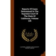 thumbnail image 1 of Reports of Cases Determined in the Supreme Court of the State of California, Volume 126 (Hardcover), 1 of 1