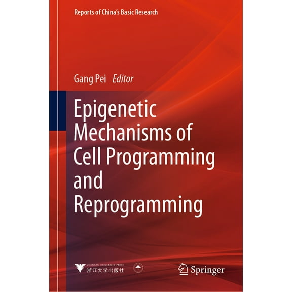 Reports of China's Basic Research Epigenetic Mechanisms of Cell Programming and Reprogramming, (Hardcover)