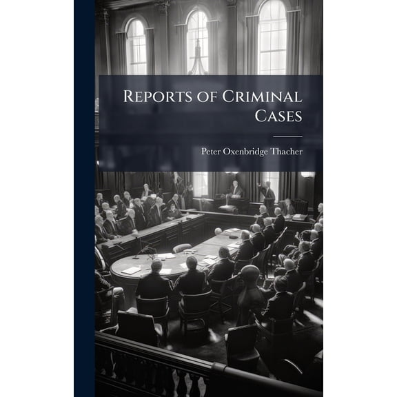Reports of Criminal Cases, (Hardcover)