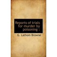 thumbnail image 1 of Reports of Trials for Murder by Poisoning (Paperback), 1 of 1