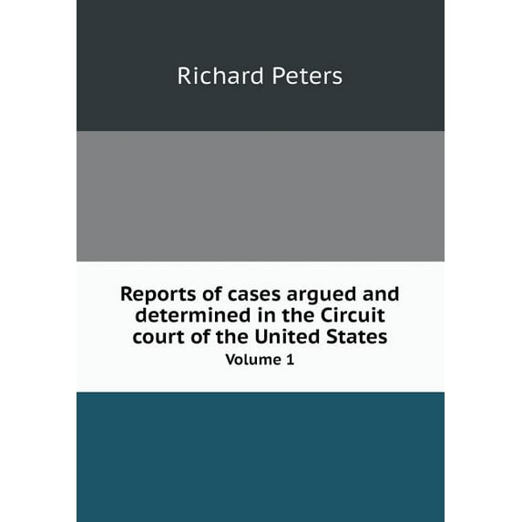 Reports of cases argued and determined in the Circuit court of the United States Volume 1 (Paperback)