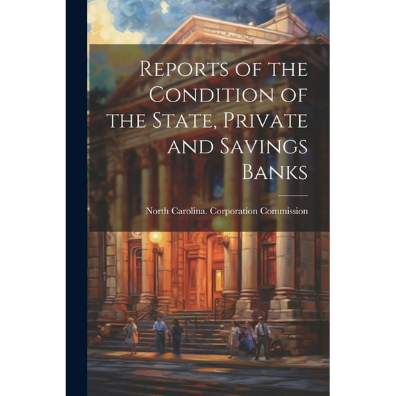 Reports of the Condition of the State, Private and Savings Banks (Paperback)