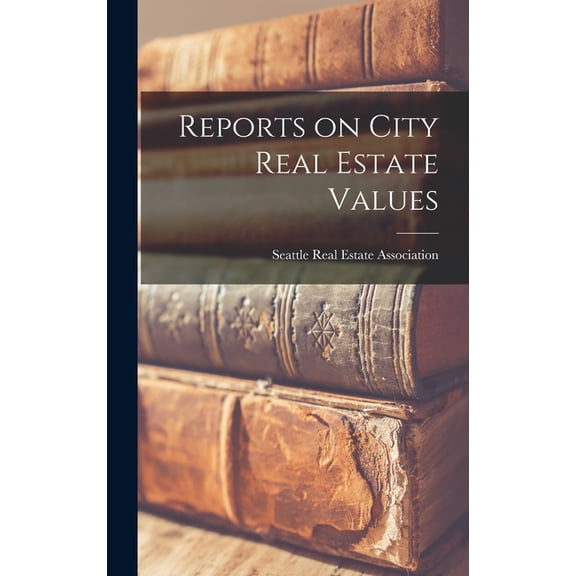 Reports on City Real Estate Values (Hardcover)