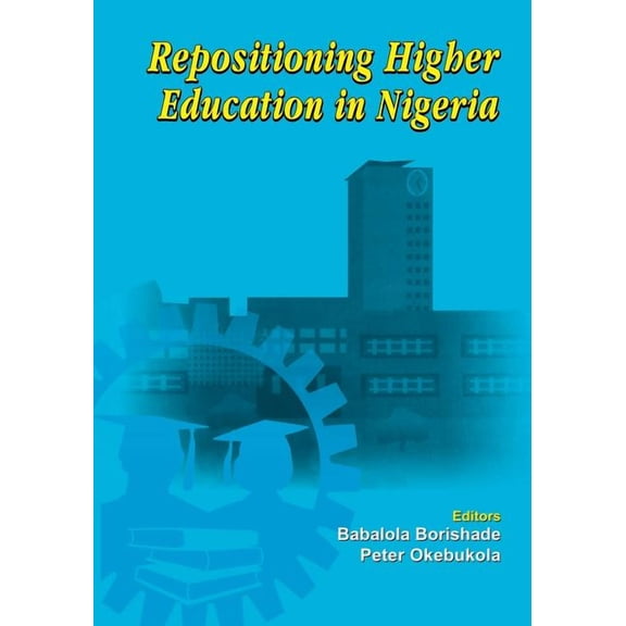 Repositioning Higher Education in Nigeria, (Paperback)
