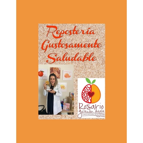 Repostería Gustosamente Saludable: Clínica Integral de Nutrición (Paperback) by Rosario Guzmán Ayala