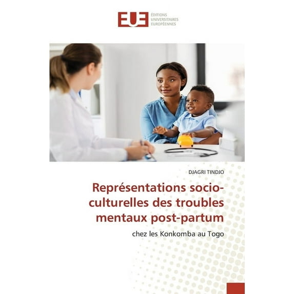 Représentations socio-culturelles des troubles mentaux post-partum, (Paperback)