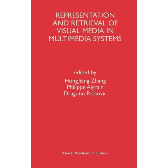 Representation and Retrieval of Visual Media in Multimedia Systems, (Hardcover)