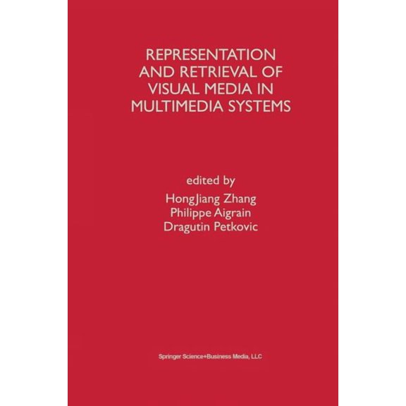Representation and Retrieval of Visual Media in Multimedia Systems, (Paperback)