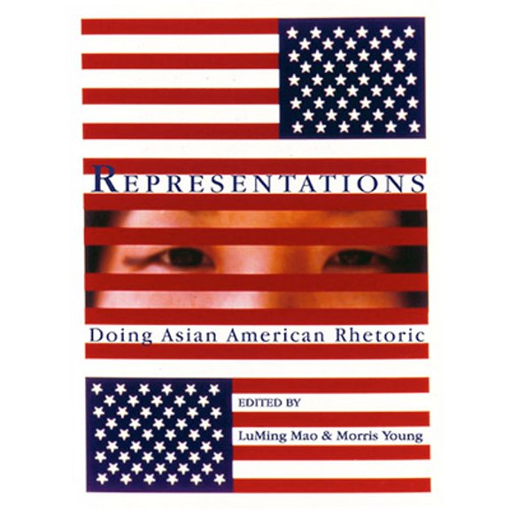 Pre-Owned Representations: Doing Asian American Rhetoric (Paperback 9780874217247) by Luming Mao, Morris Young