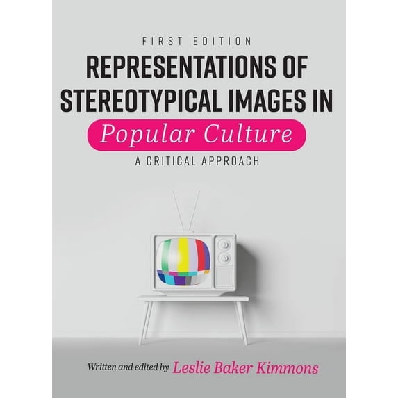 Representations of Stereotypical Images in Popular Culture: A Critical Approach, (Hardcover)