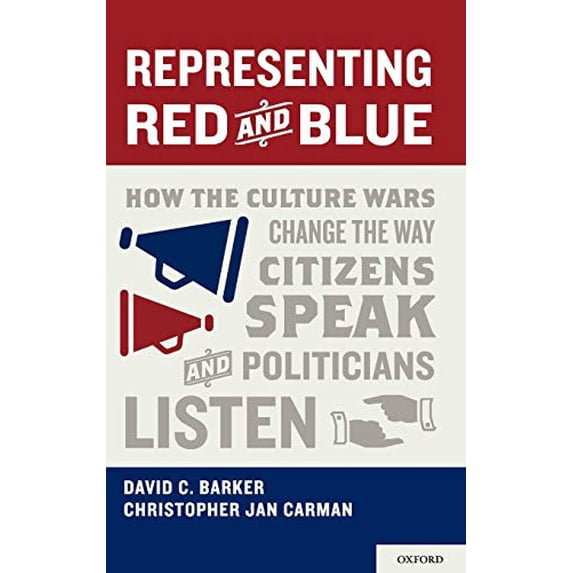 Pre-Owned Representing Red and Blue: How the Culture Wars Change the Way Citizens Speak and Politicians Listen (Series in Political Psychology) Paperback