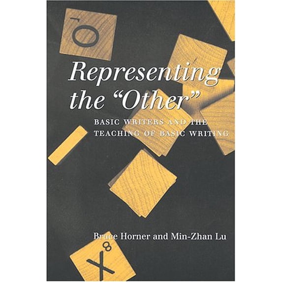 Pre-Owned Representing the Other: Basic Writers and the Teaching of Basic Writing (Hardcover) 0814141153 9780814141151