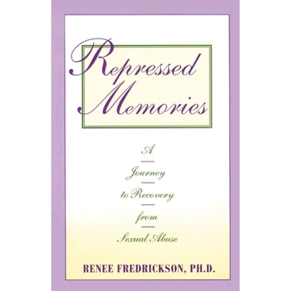 Pre-Owned Repressed Memories: A Journey to Recovery from Sexual Abuse (Paperback) 067176716X 9780671767167