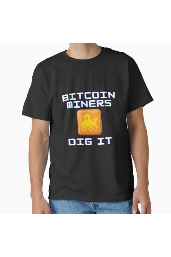 Reprint Rare Bitcoin Miners Dig It - Retro Digger Crypto M T-Shirt Made in US/AUS Size S-2XL